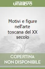 Motivi e figure nell‘arte toscana del XX secolo Consegna Rapida