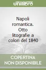 Napoli romantica. Otto litografie a colori del 1840 Pagamento Sicuro