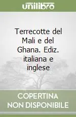 Terrecotte del Mali e del Ghana. Ediz. italiana e inglese Prezzo Conveniente