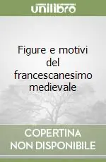 Figure e motivi del francescanesimo medievale Più Venduto