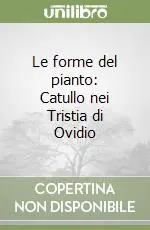 Le forme del pianto Catullo nei Tristia di Ovidio Consegna Rapida