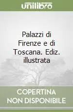 Ordina Subito Palazzi di Firenze e di Toscana. Ediz. illustrata