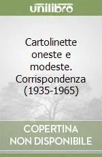 Cartolinette oneste e modeste. Corrispondenza (1935-1965) Prezzo Ridotto