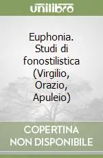 Euphonia. Studi di fonostilistica (Virgilio, Orazio, Apuleio) Offerta Del Giorno