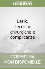 Lasik. Tecniche chirurgiche e complicanze Ultima Occasione