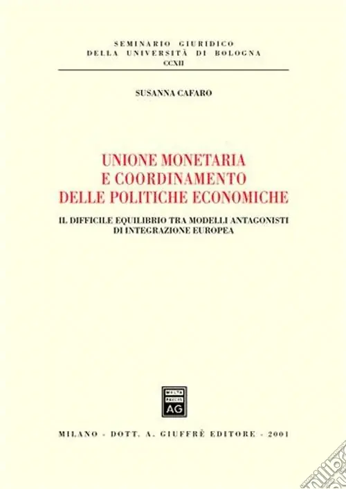 Promo Stagionale Unione monetaria e coordinamento delle politiche economiche. Il difficile equilibrio tra modelli antagonisti di integrazione europea