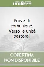 Ordina Subito Prove di comunione. Verso le unità pastorali