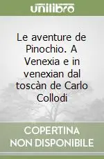 Compra Online Le aventure de Pinochio. A Venexia e in venexian dal toscàn de Carlo Collodi