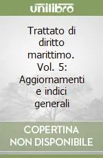 Trattato di diritto marittimo. Vol. 5 Aggiornamenti e indici generali Offerta Lampo