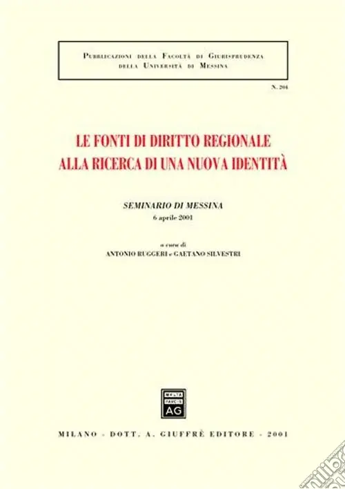 Più Venduto Le fonti di diritto regionale alla ricerca di una nuova identità. Atti del Seminario (Messina, 6 aprile 2001)