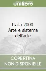 Italia 2000. Arte e sistema dell‘arte Scelto Dai Clienti