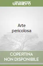 Arte pericolosa Acquista Ora