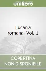 Quantità Limitata Lucania romana. Vol. 1