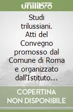 Di Tendenza Studi trilussiani. Atti del Convegno promosso dal Comune di Roma e organizzato dall‘Istituto di studi romani (Roma, 15-17 maggio 1973)