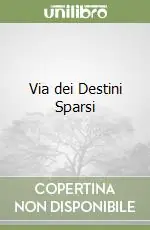 Via dei Destini Sparsi Offerta