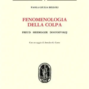 Esclusivo Fenomenologia della colpa. Freud, Heidegger, Dostoevskij