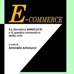 E-commerce. La direttiva 2000/31/CE e il quadro normativo della rete Esclusivo