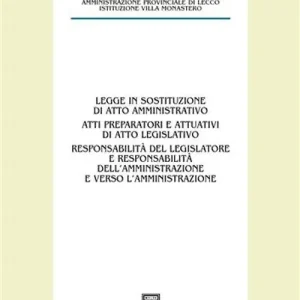 Soddisfatti O Rimborsati Legge in sostituzione di atto amministrativo. Atti preparatori e attuativi di atto legislativo. Atti del 46º Convegno di scienza dell‘amministrazione (Varenna, 2000)