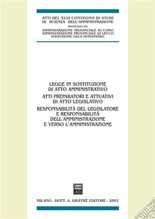 Soddisfatti O Rimborsati Legge in sostituzione di atto amministrativo. Atti preparatori e attuativi di atto legislativo. Atti del 46º Convegno di scienza dell‘amministrazione (Varenna, 2000)