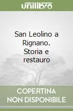 Esclusivo San Leolino a Rignano. Storia e restauro