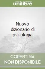 Compra Adesso Nuovo dizionario di psicologia