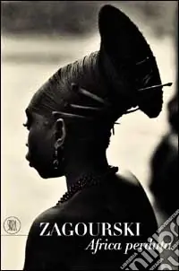 Zagourski. Africa perduta. Ediz. illustrata Compra Online