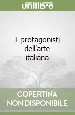 I protagonisti dell‘arte italiana Più Venduto
