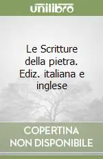 Le Scritture della pietra. Ediz. italiana e inglese Prezzo Basso