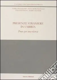 Presenze straniere in Umbria. Prove per una ricerca Promozione