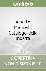 Alberto Magnelli. Catalogo della mostra Prezzo Basso