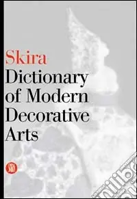 Miglior Prezzo Dictionary of modern decorative arts. Ediz. illustrata