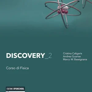 Ultime Pezzi Discovery. Corso di fisica. Per le Scuole superiori. Con e-book. Con espansione online vol. 2