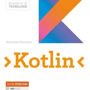Kotlin. Per le Scuole superiori. Con e-book. Con espansione online. Con Contenuto digitale per accesso online Occasione Imperdibile