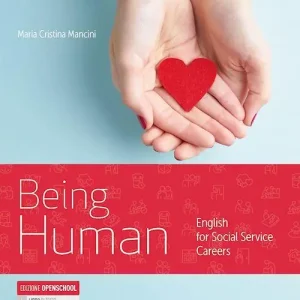 Direttamente Dal Produttore Being human. English for social service careers. Per le Scuole superiori. Con e-book. Con espansione online
