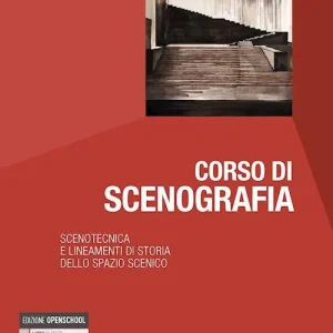Esclusivo Corso di scenografia. Scenotecnica e lineamenti di storia dello spazio scenico. Per le Scuole superiori. Con e-book. Con espansione online