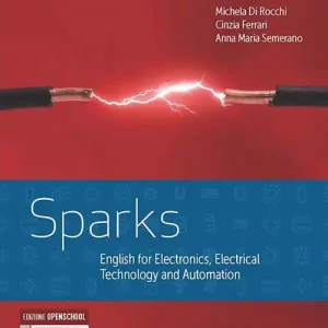Sparks. English for electronics, electrical technology and automation. Per gli Ist. tecnici e professionali. Con e-book. Con espansione online. Con File audio per il Offerta Del Giorno