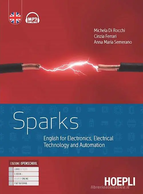 Sparks. English for electronics, electrical technology and automation. Per gli Ist. tecnici e professionali. Con e-book. Con espansione online. Con File audio per il Offerta Del Giorno
