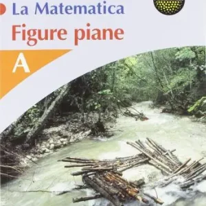 La matematica. Figure piane. Volume B. Per la Scuola media Offerta Lampo