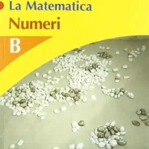 Offerta La matematica. Volume B. Numeri. Per la Scuola media