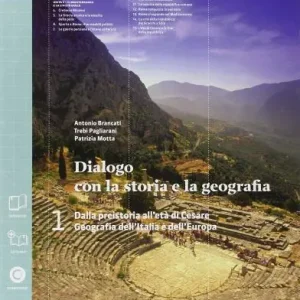 Dialogo con la storia e la geografia. Con atlante. Per le Scuole superiori. Con espansione online vol. 1 Solo Oggi