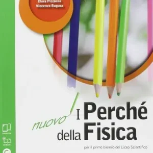 Nuovo i perché della fisica. Per il biennio delle Scuole superiori. Con e-book. Con espansione online Ordina Subito