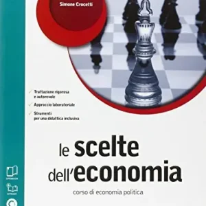 Le scelte dell‘economia. Openbook-Extrakit. Per le Scuole superiori. Con e-book. Con espansione online Solo Oggi