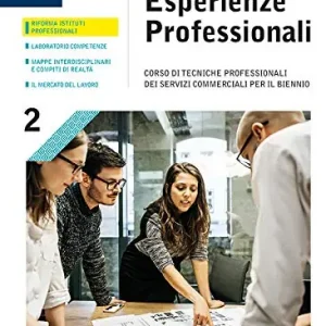 A Buon Prezzo Esperienze professionali. Corso di tecniche professionali dei servizi commerciali. Per le Scuole superiori. Con e-book. Con espansione online vol. 2