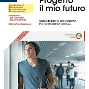 Progetto il mio futuro. Corso di diritto ed economia. Per gli Ist. professionali. Con e-book. Con espansione online Prezzo Basso