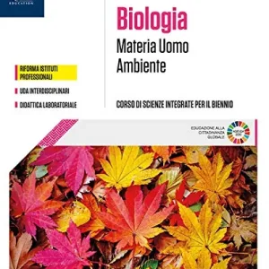 Quantità Limitata Materia uomo ambiente. Corso di scienze integrate. Biologia. Per il primo biennio delle Scuole superiori. Con e-book. Con espansione online