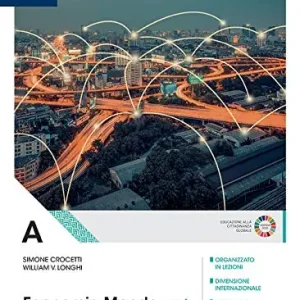 Economia-mondo. Per il secondo biennio delle Scuole superiori. Con e-book. Con espansione online vol. A Scelto Dai Clienti
