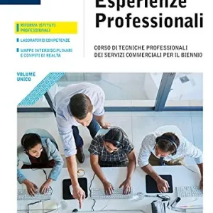 Professionale Esperienze professionali. Corso di tecniche professionali dei servizi commerciali. Per le Scuole superiori. Con e-book. Con espansione online