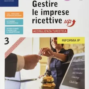 Soddisfatti O Rimborsati Gestire le imprese ricettive up. Accoglienza turistica. Per le Scuole superiori. Con e-book. Con espansione online vol. 3