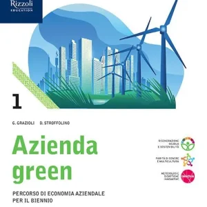 Azienda green. Con Quaderno. Per le Scuole superiori. Con e-book. Con espansione online vol. 1 Nuova Collezione