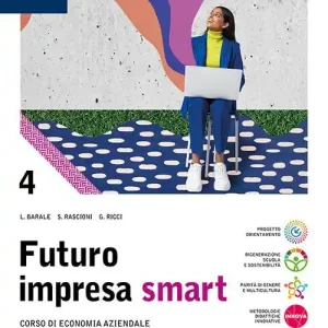 Futuro impresa smart. Con Quadro dei conti. Per le Scuole superiori. Con e-book. Con espansione online vol. 4 Nuovo Arrivo